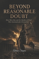 BEYOND REASONABLE DOUBT: How Mens Rea and the Burden of Proof Were Systematically Dismantled B0H2FDKRBM Book Cover