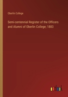 Semi-centennial Register of the Officers and Alumni of Oberlin College; 1883 3385360366 Book Cover