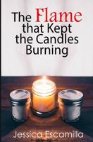 The Flame that Kept the Candles Burning 1979080763 Book Cover