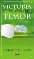 Victoria Sobre El Temor: Live Free in Christ 9879038460 Book Cover