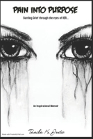 Pain into Purpose: Battling Grief through the eyes of HER.. 107981292X Book Cover