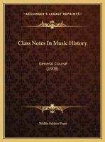 Class Notes In Music History: General Course 1104634414 Book Cover