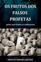 Os Frutos Dos Falsos Profetas (Portuguese Edition) 6500815238 Book Cover