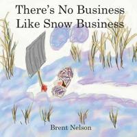 There's No Business Like Snow Business 1986036693 Book Cover