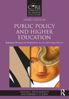 Public Policy and Higher Education: Reframing Strategies for Preparation, Access, and College Success (Core Concepts in Higher Education) 1032693037 Book Cover