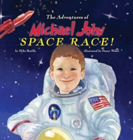 The Adventures of Michael John: Space Race! B0BNXBTQFR Book Cover