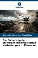 Die Sicherung der ständigen diplomatischen Vertretungen in Kamerun (German Edition) 6208984246 Book Cover
