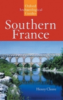 Southern France: An Oxford Archaeological Guide (Oxford Archaeological Guides) 0192880063 Book Cover