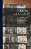 Derby Genealogy: A Record of the Descendants of John Darby of Marblehead, Mass., Ten Generations 1017471509 Book Cover