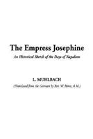 The Empress Josephine. an Historical Sketch of the Days of Napoleon 9354753027 Book Cover