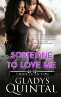 Someone To Love Me: 3-book collection 1502443597 Book Cover