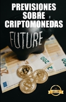 Previsiones sobre criptomonedas: Claves, tendencias y análisis futuros sobre Ethereum, Dogecoin, XDAI, VeChain y muchas más criptomonedas B093WMPKGQ Book Cover