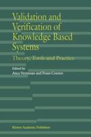 Validation and Verification of Knowledge Based Systems: Theory, Tools and Practice 1441951075 Book Cover