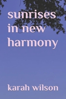 sunrises in new harmony B0BW3GJLJV Book Cover