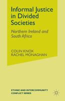 Informal Justice in Divided Societies: Northern Ireland and South Africa 0333972368 Book Cover