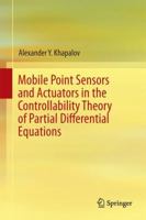 Mobile Point Sensors and Actuators in the Controllability Theory of Partial Differential Equations 3319604139 Book Cover