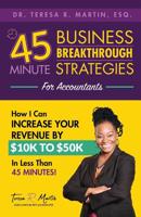 Business Breakthrough Strategies for Accountants: How I can Increase Your Revenue by $10K to $50K in Less Than 45 Minutes 1093599464 Book Cover