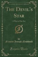 The Devil's Star: A Play in One Act (Classic Reprint) 1332120091 Book Cover
