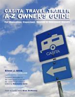 Casita Travel Trailer A-Z Owner's Guide 1887780084 Book Cover