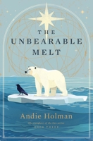 The Unbearable Melt (The Laughter of the Sun) 0998426490 Book Cover