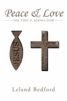 Peace & Love: The Time Is Always Now 1491723874 Book Cover