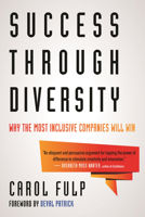 Success Through Diversity: Why Inclusive Companies Will Win 0807056286 Book Cover