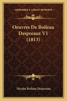 Oeuvres De Boileau Despreaux V1 (1813) 1168111471 Book Cover