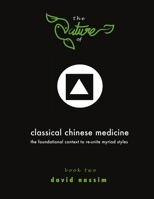 The Nature of Classical Chinese Medicine (Book 2 of 2) 0956687342 Book Cover