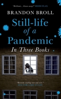 Still-life of a Pandemic: In Three Books 1913758079 Book Cover