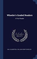 Wheeler's Graded Readers: A First Reader 1340129833 Book Cover