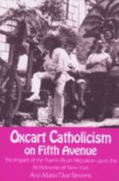Oxcart Catholicism on Fifth Avenue the Impact of the Puerto Rican Migration upon the Archdiocese of New York (Notre Dame Studies in American Catholicism) 0268015104 Book Cover
