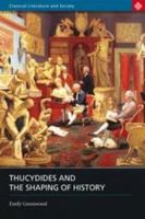 Thucydides and the Shaping of History (Classical Literature and Society) 0715632833 Book Cover