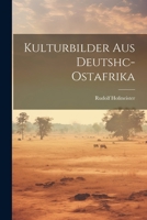 Kulturbilder Aus Deutshc-Ostafrika 1021926574 Book Cover