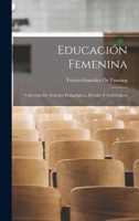 Educación Femenina: Colección De Artículos Pedagógicos, Morales Y Sociológicos 1017656177 Book Cover