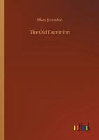 The Old Dominion 154241749X Book Cover