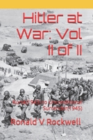 Hitler at War: Vol II of II: Kursk(1943) to Unconditional Surrender B0C6C6CNGM Book Cover