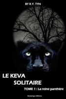 Le Keva solitaire: Tome1: La reine panthère (French Edition) 2958826201 Book Cover