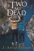 If Two Are Dead 1947825267 Book Cover