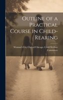 Outline of a Practical Course in Child-Rearing 1022008617 Book Cover