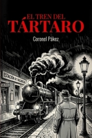 El tren del Tártaro (Spanish Edition) B0H15FN98T Book Cover
