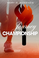 Journey to A Championship 1312139897 Book Cover