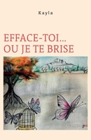 Efface-toi... ou je te brise (French Edition) B0GGQHDLJQ Book Cover