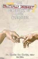The Politically Incorrect Dictionary of Adult Curiosities 1466460067 Book Cover
