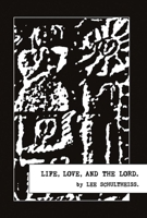 Life, Love, and the Lord. 1543907334 Book Cover