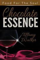 Chocolate Essence: Food For The Soul Vol.2 1512140198 Book Cover