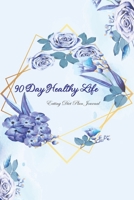 90 Day Healthy Life Eating Diet Plan Journal: Activity Tracker 13 Week Food Journal Daily Weekly 3 Month Log Book Exercise & Fitness To Loss Weight ... Design Valentine Day 2020 Rose Blue Cover 1658047303 Book Cover