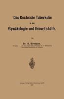 Das Kochsche Tuberkulin in Der Gynakologie Und Geburtshulfe 3662388707 Book Cover