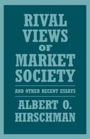 Rival Views of Market Society and Other Recent Essays (Harvard Univ PR Pbk) 0670813192 Book Cover