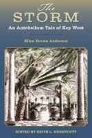 The Storm: An Antebellum Tale of Key West 0813079144 Book Cover