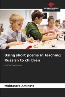 Using short poems in teaching Russian to children 6206642488 Book Cover